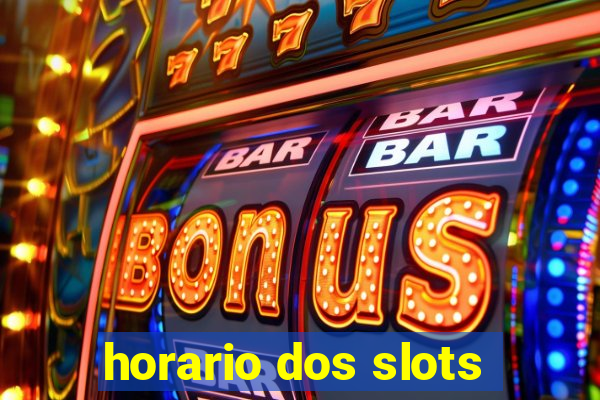 horario dos slots